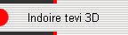 Indoire tevi 3D